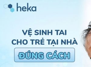 VỆ Sinh Tai Cho TrẺ TẠi NhÀ ĐÚng CÁch