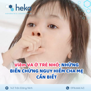 Viêm Va ở Trẻ Nhỏ: Những Biến Chứng Nguy Hiểm Cha Mẹ Cần Biết
