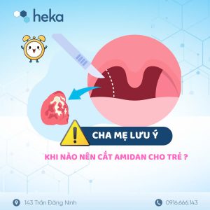 Khi Nào Nên Cắt Amidan Cho Trẻ? Dấu Hiệu Và Thời điểm Vàng Cha Mẹ Cần Biết
