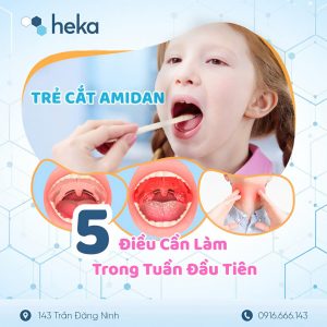 Trẻ Cắt Amidan: 5 Điều Cần Làm Trong Tuần Đầu Tiên