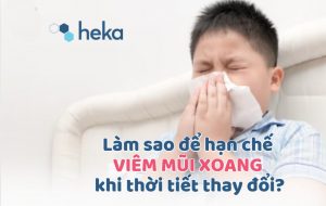 Làm Sao để Hạn Chế ViÊm MŨi Xoang Khi Thay đổi Thời Tiết ?