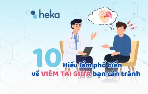 10 Hiểu Lầm Phổ Biến Về Viêm Tai Giữa Bạn Cần Tránh