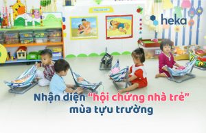 Nhận Diện “hội Chứng Nhà Trẻ” Mùa Tựu Trường