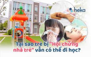 Tại Sao Trẻ Bị "hội Chứng Nhà Trẻ" Vẫn Có Thể đi Học?