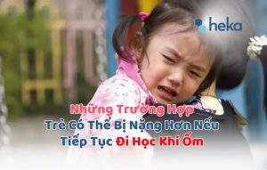 Những Trường Hợp Nguy Hiểm Khi Trẻ Đi Học Khi Ốm Và Nguy Cơ Bệnh Nặng Hơn
