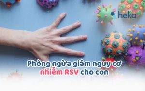 Phòng Ngừa Giảm Nguy Cơ Nhiễm Rsv Cho Con