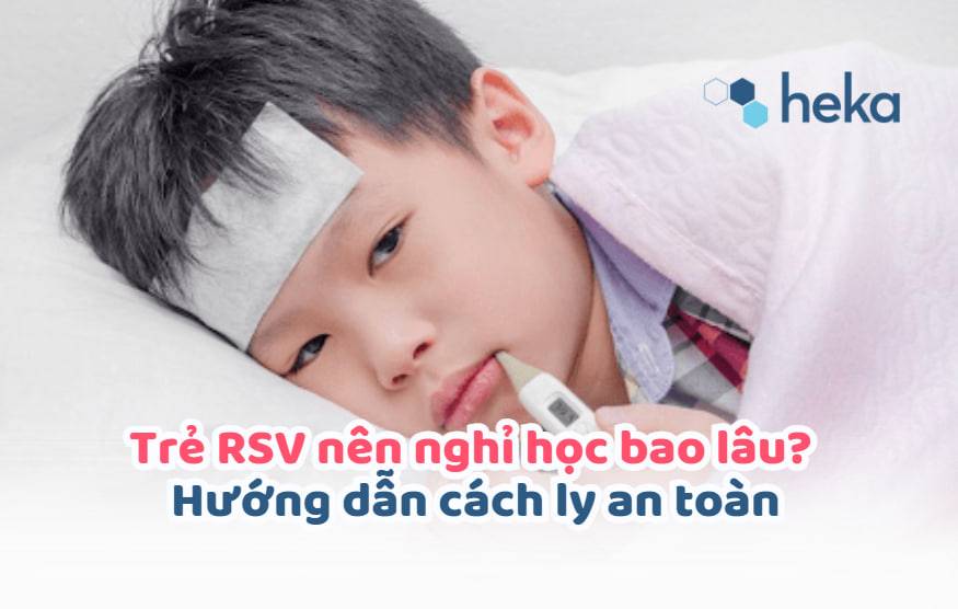 Trẻ Rsv Nên Nghỉ Học Bao Lâu? Hướng Dẫn Cách Ly An Toàn