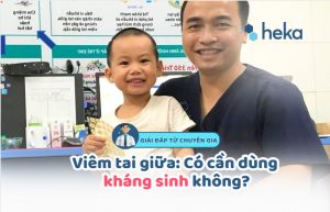 Viêm Tai Giữa: Có Cần Dùng Kháng Sinh Không? Giải đáp Từ Bác Sĩ Chuyên Khoa Tai Mũi Họng
