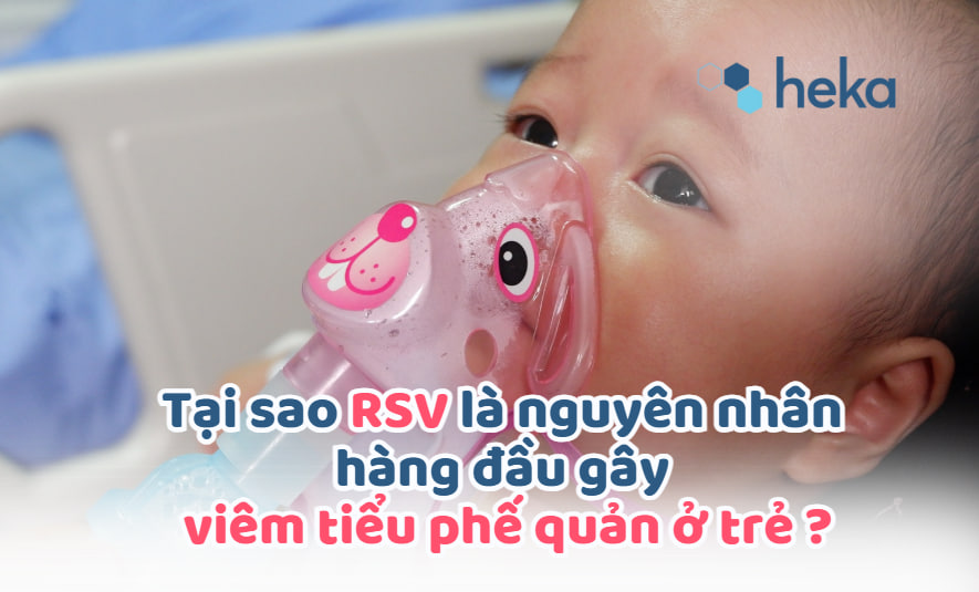 Tại Sao Rsv Là Nguyên Nhân Hàng đầu Gây Viêm Tiểu Phế Quản ở Trẻ ?
