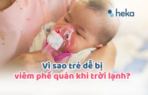 Vì Sao Trẻ Dễ Bị Viêm Phế Quản Khi Trời Lạnh?