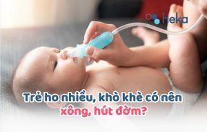 Trẻ Ho Nhiều, Khò Khè Có Nên Xông, Hút đờm?