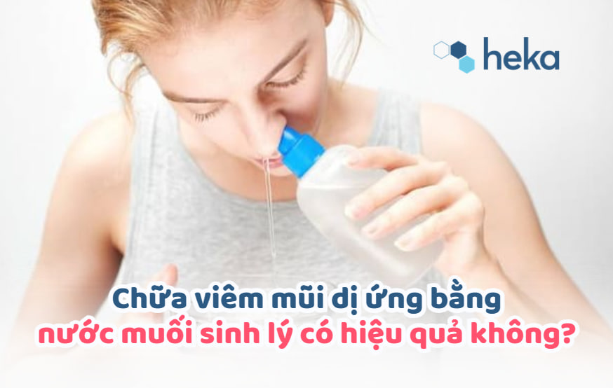Chữa Viêm Mũi Dị ứng Bằng Nước Muối Sinh Lý Có Hiệu Quả Không?