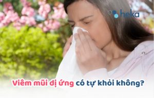 Viêm Mũi Dị ứng Có Tự Khỏi Không?