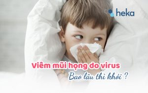 Viêm Mũi Họng Do Virus: Bao Lâu Thì Tự Khỏi?